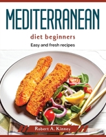 Mediterranean diet beginners: Easy and fresh recipes 1804379174 Book Cover