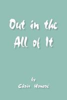 Out in the All of It 1450285732 Book Cover