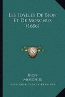 Les Idylles De Bion Et De Moschus (1686) 1165919192 Book Cover