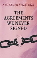 The Agreements We Never Signed B0FHTWC2XC Book Cover