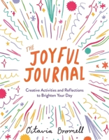 The Joyful Journal: Creative Activities and Reflections to Brighten Your Day 1912785587 Book Cover