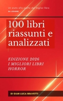 100 libri riassunti e analizzati - I migliori libri horror (I MIGLIORI 100 LIBRI) (Italian Edition) B0D4VGJWC5 Book Cover