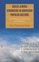 Queer Jewish Strangers in American Popular Culture: Life Between Assimilation and Otherness 1793604193 Book Cover