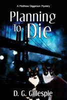 Planning to Die: A Matthew Diggerson Mystery 194606338X Book Cover