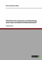 E-Portfolio. Ein Instrument Zur Entwicklung Einer Neuen Lernkultur Im Hochschulwesen? 3638874168 Book Cover