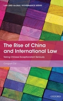 The Rise of China and International Law: Taking Chinese Exceptionalism Seriously (Law and Global Governance) 0190073608 Book Cover