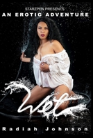 Wet: An Erotic Adventure 1708847715 Book Cover