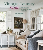 Vintage Country Style : Cottage Chic from the Country Brocante 1788797922 Book Cover