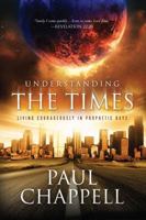 Understanding the Times: Living Courageously in Prophetic Days 1598941070 Book Cover
