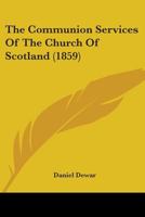 The Communion Services of the Church of Scotland 1021660418 Book Cover