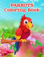 Parrots Coloring Book: Parrot birds coloring books for kids adults large print B08HGNS4ZF Book Cover