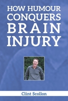 How Humour Conquers Brain Injury 0228826799 Book Cover