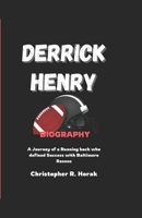 DERRICK HENRY BIOGRAPHY: A Journey of a Running back who defined Success with Baltimore Ravens B0F54PRL45 Book Cover