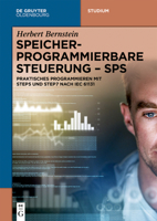 Speicherprogrammierbare Steuerung - Sps: Praktisches Programmieren Mit Step5 Und Step7 Nach Iec 61131 3110555980 Book Cover