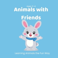 Animals with Friends: Learning Animals the Fun Way (Little Steps Learning Series) B0GKPC8FNF Book Cover