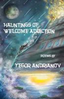 Hauntings of Welcome Addiction 1523766727 Book Cover