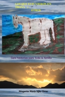 Los que estuvieron en Troya y... Otros: Seis historias para toda la familia B09ZCL2V8W Book Cover