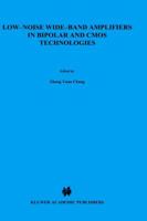 Low-Noise Wide-Band Amplifiers in Bipolar and CMOS Technologies (The International Series in Engineering and Computer Science) 0792390962 Book Cover