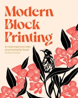 Modern Block Printing: A Contemporary Take on Printing by Hand 1784885185 Book Cover