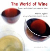 The World of Wine: Flavors and Styles from Grape to Glass 1845972368 Book Cover