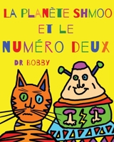 La planète Shmoo et le numéro deux (French Edition) 1777067626 Book Cover