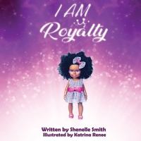 I Am Royalty!: A book for Kingdom Kids B09SFDY1LL Book Cover