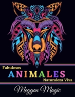 Fabulosos Animales, Naturaleza Viva: Libro Para Adultos, Para Colorear (Mariposas, Serpientes, Leones, B�hos, Caballos ...). M�s de 100 P�ginas Para Colorear Con Animales. 167545874X Book Cover