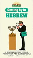 Getting by in Hebrew: A Quick Beginners' Course for Tourists and Businesspeople 0812026624 Book Cover