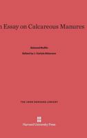 An essay on calcareous manures 1144889928 Book Cover