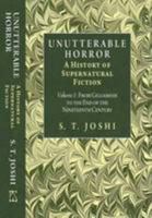 Unutterable Horror: A History of Supernatural Fiction, Volume 1 161498090X Book Cover
