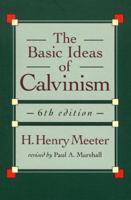 The Basic Ideas of Calvinism 0801062691 Book Cover