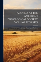 Address at the American Pomological Society Volume 19th 1883 1175012610 Book Cover