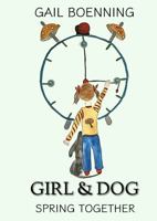 Girl & Dog: Spring Together 1965883109 Book Cover