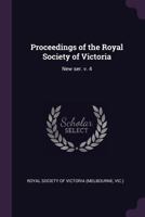 Proceedings of the Royal Society of Victoria: New Ser. V. 4 1378166205 Book Cover