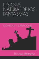 Historia Natural de Los Fantasmas : Cronicas y Superticiones 1080034269 Book Cover
