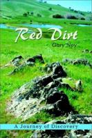 Red Dirt: A Journey of Discovery in the Landscape of Imagination, California's Gold Country 0595222765 Book Cover