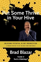 Put Some Thrive in Your Hive: Unlocking Potential in Any Organization B0863TVK8B Book Cover