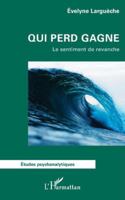 Qui perd gagne: Le sentiment de revanche (Études Psychanalytiques) (French Edition) 233650586X Book Cover
