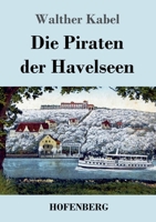 Die Piraten der Havelseen 3743738899 Book Cover