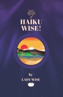 HAIKU WISE! 1838427546 Book Cover