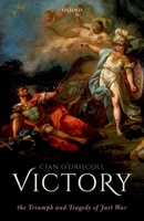 Victory: The Triumph and Tragedy of Just War 0198832915 Book Cover