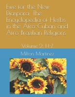 Ewe for the New Diaspora: The Encyclopedia of Herbs in the Afro-Cuban and Afro-Brazilian Religions: Volume 2; H-Z 1706778163 Book Cover