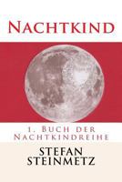 Nachtkind: 1. Buch der Nachtkindreihe 1535572345 Book Cover