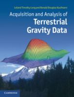 Acquisition and Analysis of Terrestrial Gravity Data 1107024137 Book Cover