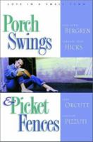 Porch Swings and Picket Fences 1578562260 Book Cover