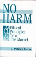 No Harm: Ethical Principles for a Free Market 1557786186 Book Cover