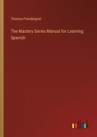 The Mastery Series Manual for Learning Spanish 3385406331 Book Cover