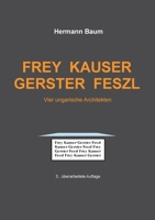 Frey Kauser Gerster Feszl: Vier ungarische Architekten (German Edition) 3758382726 Book Cover
