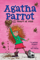 Agatha Parrot and the Heart of Mud 0544508769 Book Cover