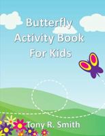 Butterfly Activity Book for Kids 1795677848 Book Cover